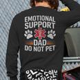 Emotional Support Dad Do Not Pet Caring Father's Day Long Sleeve T-Shirt Back Print