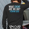 What Event Are We On Swim Dad Swimmer Father Swimming Long Sleeve T-Shirt Back Print