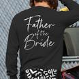 Father Of The Bride Dad For Wedding Or Bachelor Party Small Long Sleeve T-Shirt Back Print