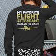 My Favorite Flight Attendant Calls Me Dad Flight Attendant Long Sleeve T-Shirt Back Print