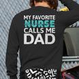 My Favorite Nurse Calls Me Dad Daughter Hospital Nursing Long Sleeve T-Shirt Back Print