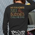 My Favorite Ski Buddies Call Me Dad A Cool Ski For Skiers Long Sleeve T-Shirt Back Print