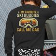 My Favorite Ski Buddies Call Me Dad Skier Skiing Lover Long Sleeve T-Shirt Back Print