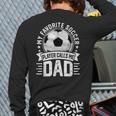 My Favorite Soccer Player Calls Me Dad Father's Day Daddy Long Sleeve T-Shirt Back Print My Favorite Soccer Player Calls Me Dad Father's Day Daddy Long Sleeve T-Shirt Back Print