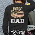 My Favorite Soccer Player Calls Me Dad US Flag Fathers Day Long Sleeve T-Shirt Back Print