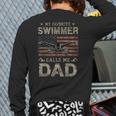 My Favorite Swimmer Calls Me Dad Fathers Day Long Sleeve T-Shirt Back Print