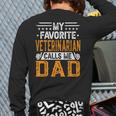 My Favorite Veterinarian Calls Me Dad Fathers Day Long Sleeve T-Shirt Back Print