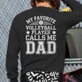 My Favorite Volleyball Player Calls Me Dad Shirt Fathers Day Long Sleeve T-Shirt Back Print