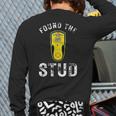 Found The Stud Dad Joke Handy Tools Stud Finder Long Sleeve T-Shirt Back Print