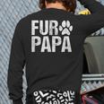 Fur Papa Shirt Pet Lover Dog Dad T-Shirt Fathers Day For Men Long Sleeve T-Shirt Back Print