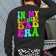 In My Glowing Dad Era Groovy Colorful Bright Long Sleeve T-Shirt Back Print