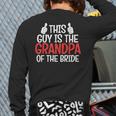Grandpa Of The Bride Wedding Bride Grandfather Men Dad Long Sleeve T-Shirt Back Print