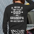 Grandpa Shirt For Men Fathers Day Dad And Grandpa Long Sleeve T-Shirt Back Print