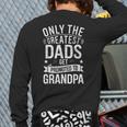 Only The Greatest Dads Get Promoted To Grandpa Shirt Men Long Sleeve T-Shirt Back Print Only The Greatest Dads Get Promoted To Grandpa Shirt Men Long Sleeve T-Shirt Back Print