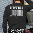 Horse Dad Scan For Payment Shirt Men Horse Lover Daddy Long Sleeve T-Shirt Back Print