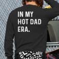 In My Hot Dad Era Adult Humor Saying Long Sleeve T-Shirt Back Print