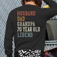 Husband Dad Grandpa 70 Year Old Legend 70th Birthday Long Sleeve T-Shirt Back Print