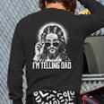 I'm Telling Dad Jesus Long Sleeve T-Shirt Back Print