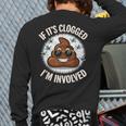 If It's Clogged I'm Involved Toilet Joke Unclog Bathroom Dad Long Sleeve T-Shirt Back Print If It's Clogged I'm Involved Toilet Joke Unclog Bathroom Dad Long Sleeve T-Shirt Back Print