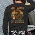 Just A Dad Who Always Came Back With The Milk Bigfoot Long Sleeve T-Shirt Back Print Just A Dad Who Always Came Back With The Milk Bigfoot Long Sleeve T-Shirt Back Print