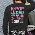 K-Pop Dad Of The Birthday Girl Long Sleeve T-Shirt Back Print