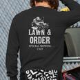 Lawn & Order Special Mowing Unit Dad Joke Lawn Mower Long Sleeve T-Shirt Back Print Lawn & Order Special Mowing Unit Dad Joke Lawn Mower Long Sleeve T-Shirt Back Print