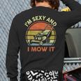 Lawn Mowing Dad Im Sexy And I Mow It Mower Garden Long Sleeve T-Shirt Back Print