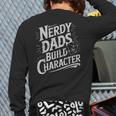 Nerdy Dads Build Character RPG Dice Father Humor Long Sleeve T-Shirt Back Print Nerdy Dads Build Character RPG Dice Father Humor Long Sleeve T-Shirt Back Print
