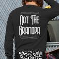Not The Grandpa Old Dad Long Sleeve T-Shirt Back Print
