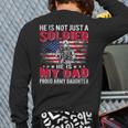 He Is Not Just A Solider He Is My Dad Proud Army Daughter Long Sleeve T-Shirt Back Print