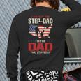 I Am Not The Step Dad I Am The Dad That Stepped Up Fathers Long Sleeve T-Shirt Back Print