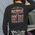 Nurse Dad I Have Two Titles Nurse And Dog Dad And I Rock For Men Long Sleeve T-Shirt Back Print