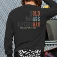 Old Man Saying Gag Father's Day Birthday Dad Grandpa Long Sleeve T-Shirt Back Print