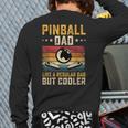 Pinball Dad Like Regular Dad But Cooler Father's Day Long Sleeve T-Shirt Back Print