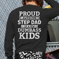 Proud Awesome Step Dad Of A Few Dumbass Kids Long Sleeve T-Shirt Back Print Proud Awesome Step Dad Of A Few Dumbass Kids Long Sleeve T-Shirt Back Print
