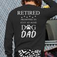 Retired Promoted To Stay At Home Dog Dad Long Sleeve T-Shirt Back Print