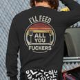 Retro BBQ Dad Joke I'Ll Feed All You Fuckers Barbecue Long Sleeve T-Shirt Back Print
