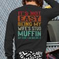 Retro Fathers Day Not Easy Being My Wifes Stud Muffin Dad Long Sleeve T-Shirt Back Print Retro Fathers Day Not Easy Being My Wifes Stud Muffin Dad Long Sleeve T-Shirt Back Print