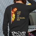 I Saw That I'm Telling Dad Religious Christian Jesus Long Sleeve T-Shirt Back Print