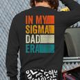 In My Sigma Dad Era Meme Alpha Male Slang Daddy Long Sleeve T-Shirt Back Print