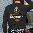 Sixteen Squad Bday Party Dad Of Sweet 16th Birthday Queen Long Sleeve T-Shirt Back Print