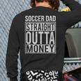 Soccer Dad Straight Outta Money Shirt Football Long Sleeve T-Shirt Back Print