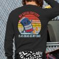 My Social Battery Is As Dead As My Dad Long Sleeve T-Shirt Back Print