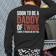 Soon To Be Dad Twins Fatherhood Pregnancy Announcement New D Long Sleeve T-Shirt Back Print