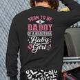 Soon To Be A Daddy Of A Beautiful Baby Girl New Dad T-Shirt Long Sleeve T-Shirt Back Print