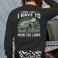 Sorry I Cant I Have To Mow The Lawn Riding Mower Dad Long Sleeve T-Shirt Back Print Sorry I Cant I Have To Mow The Lawn Riding Mower Dad Long Sleeve T-Shirt Back Print