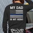 Thin Blue Line My Dad Is My Hero Son Daughter Of Cop Long Sleeve T-Shirt Back Print