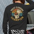 Toilet Clogging Champion Bathroom Humor Dad Jokes Long Sleeve T-Shirt Back Print