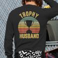 Trophy Husband For Cool Father Or Dad Long Sleeve T-Shirt Back Print