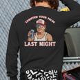Trump Tariffed Your Mom Last Night Saying Meme Dad Men Long Sleeve T-Shirt Back Print